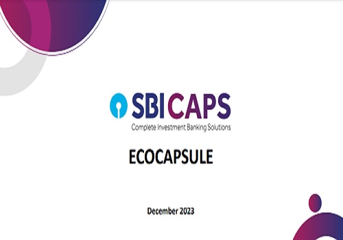 SBICAPS : Monthly `Eco Capsule`- Overview of Global and Indian Economy - December 2023